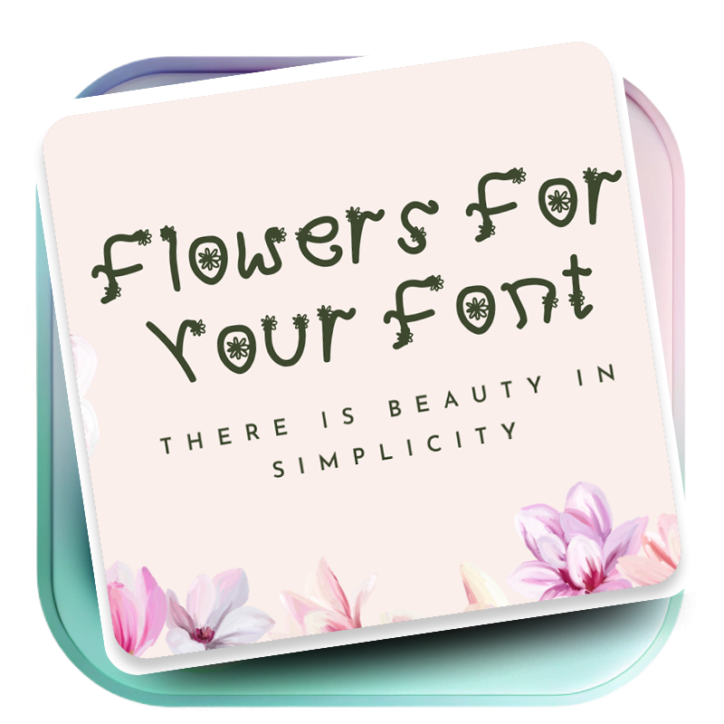 Flowers for your font - a handwritten font